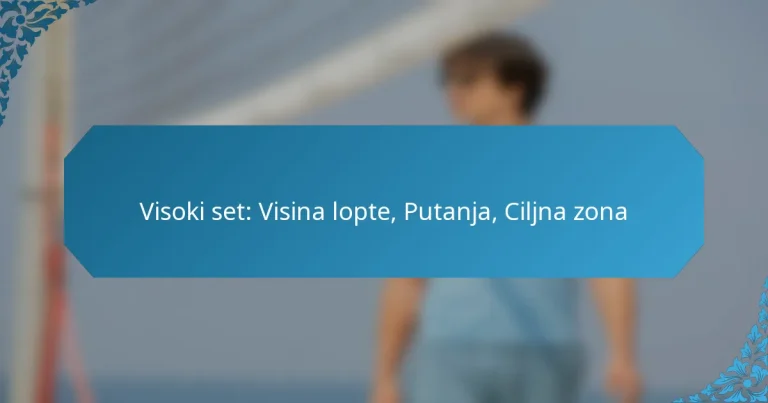 Visoki set: Visina lopte, Putanja, Ciljna zona