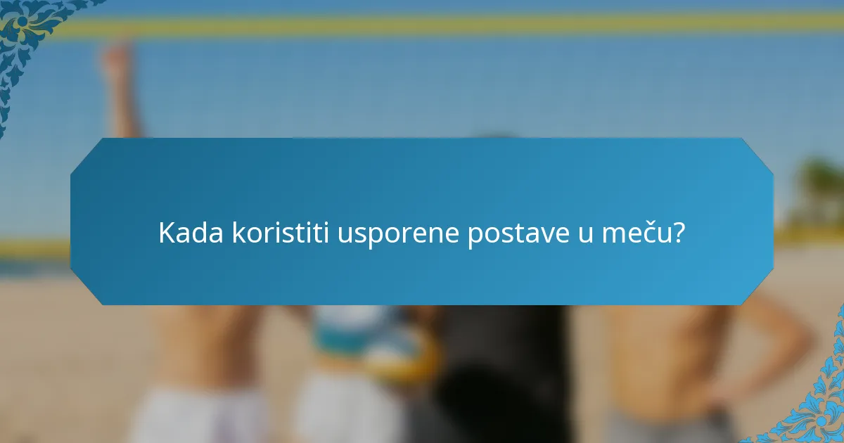 Kada koristiti usporene postave u meču?