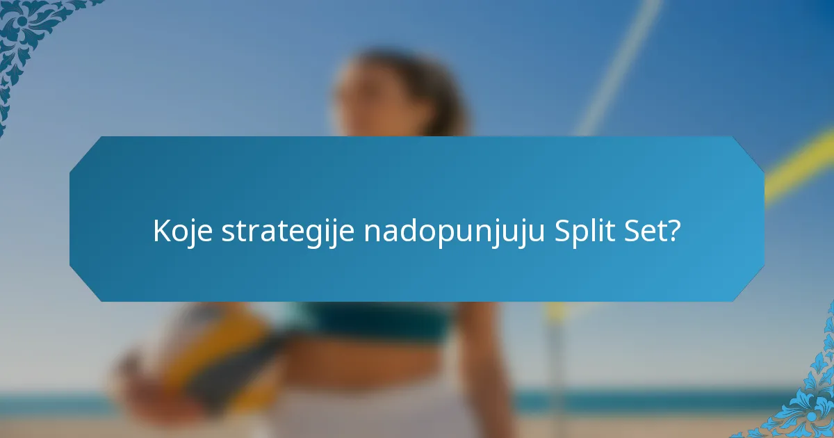 Koje strategije nadopunjuju Split Set?