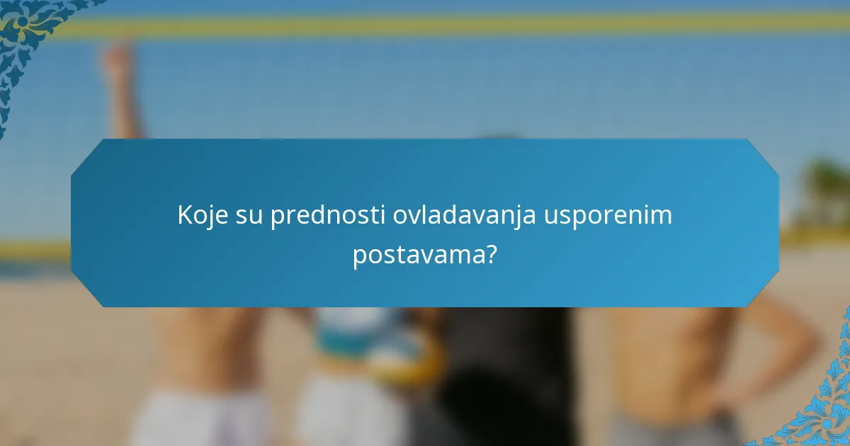Koje su prednosti ovladavanja usporenim postavama?