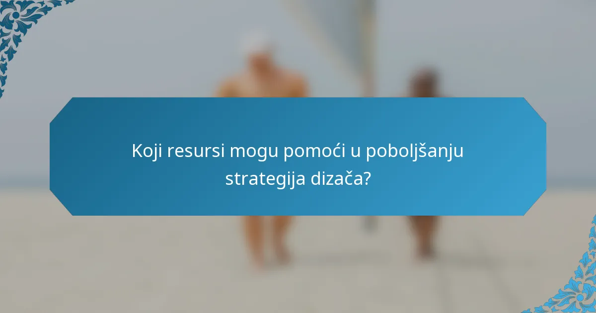 Koji resursi mogu pomoći u poboljšanju strategija dizača?